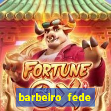 barbeiro fede quando morre